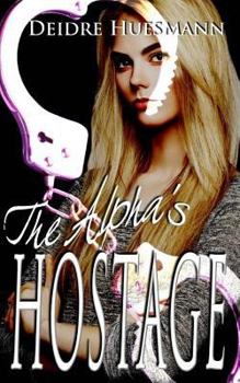 Paperback The Alpha's Hostage Book