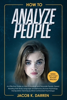 Paperback How To Analyze People: An Effective Guide on How To Analyze and Persuade People, Speed Reading their Body Language and Behavior (Human Psycho Book