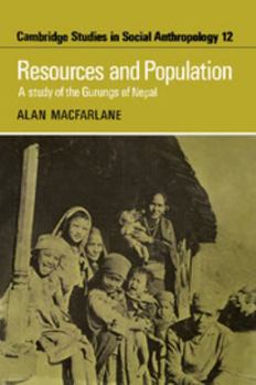 Resources and Population: A Study of the Gurungs of Nepal - Book #12 of the Cambridge Studies in Social Anthropology