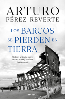 Paperback Los Barcos Se Pierden En Tierra / Ships Are Lost Ashore [Spanish] Book