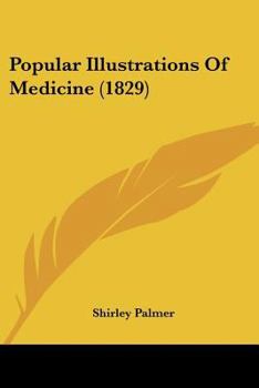 Paperback Popular Illustrations Of Medicine (1829) Book