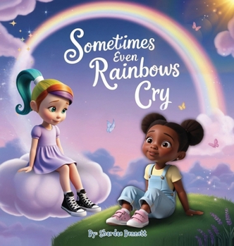 Hardcover Sometimes even Rainbows Cry Book