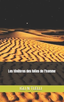 Paperback Les ténèbres des folies de l'homme [French] Book