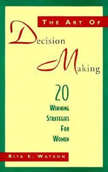 Hardcover The Art of Decision Making: 20 Winning Strategies for Women Book