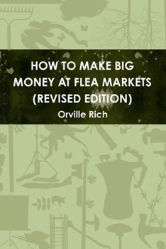Paperback How to Make Big Money at Flea Markets (2nd Edition) Book