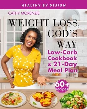 Paperback Weight Loss, God's Way: Low-Carb Cookbook and 21-Day Meal Plan Book