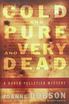 Cold and Pure and Very Dead - Book #4 of the A Karen Pelletier Mystery