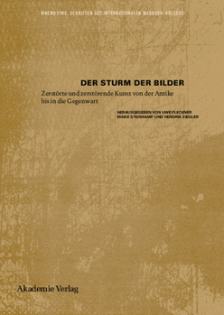 Hardcover Der Sturm Der Bilder: Zerstörte Und Zerstörende Kunst Von Der Antike Bis in Die Gegenwart [German] Book