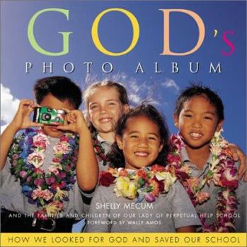 Hardcover God's Photo Album: How We Looked for God and Saved Our School Book