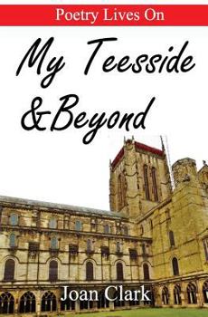 Paperback My Teesside & Beyond: Poetry Lives on Book