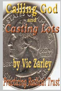 Paperback Calling God and Casting Lots: Practicing Radical Trust Book