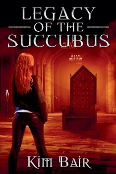 Legacy of the Succubus (The Succubus Executioner) - Book #6 of the Succubus Executioner