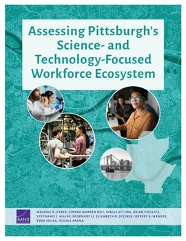 Paperback Assessing Pittsburgh's Science- And Technology-Focused Workforce Ecosystem Book