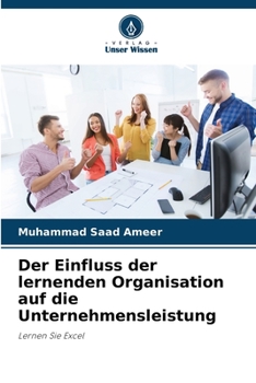 Paperback Der Einfluss der lernenden Organisation auf die Unternehmensleistung [German] Book