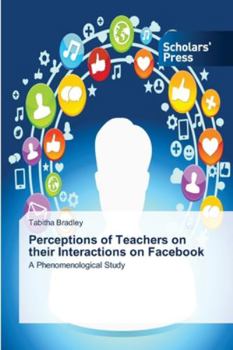 Paperback Perceptions of Teachers on their Interactions on Facebook Book
