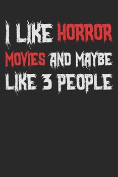 Paperback I Like Horror Movies And Maybe Like 3 People: Blank Lined Notebook Journal Book