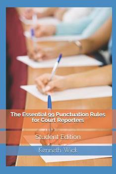 Paperback The Essential 99 Punctuation Rules For Court Reporters: Student Edition Book