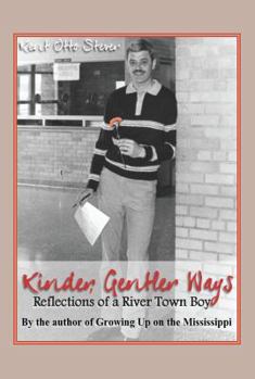 Paperback Kinder, Gentler Ways: A River Town Boy's Reflections Book