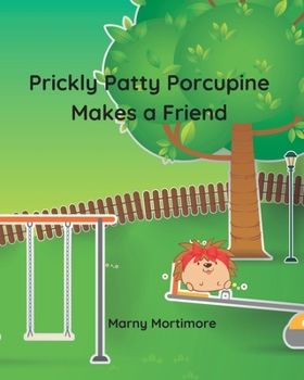 Paperback Prickly Patty Porcupine Makes a Friend Book