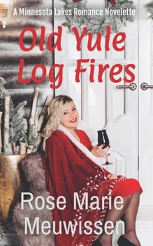 Paperback Old Yule Log Fires: A Minnesota Lakes Christmas Romance Book