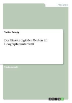 Paperback Der Einsatz digitaler Medien im Geographieunterricht [German] Book