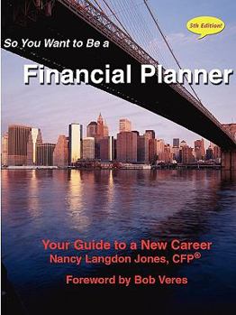 Paperback So You Want to Be a Financial Planner: Your Guide to a New Career; 5th Edition Book