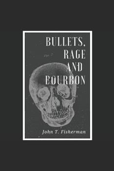 Paperback Bullets, Rage and Bourbon: A Love Story Book