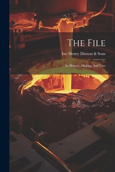 Paperback The File: Its History, Making And Uses Book