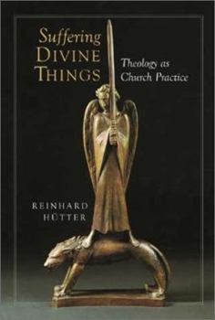 Paperback Suffering Divine Things: Theology as Church Practice Book