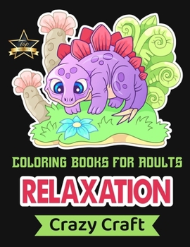 Paperback Coloring Book for Adults Relaxation: An Adult Coloring Book with Lovable Jungle Animals, Birds, Plants, Oceans, Wildlife and Much More! Book