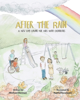 Paperback After the Rain: A New Day Dawns for Kids with Disabilities Book