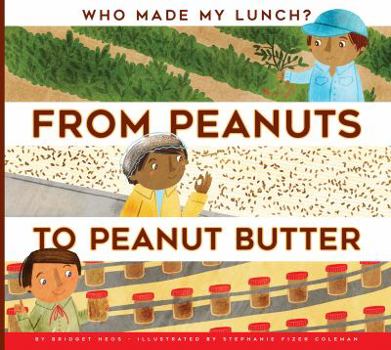 From Peanuts to Peanut Butter - Book  of the Who made my lunch?