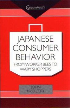 Paperback Japanese Consumer Behaviour: From Worker Bees to Wary Shoppers Book
