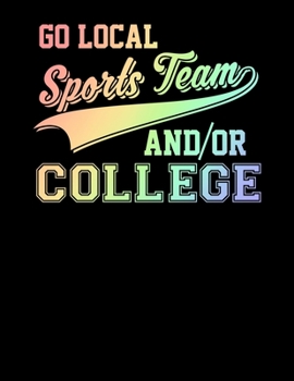 Paperback Go Local Sports Team And/Or College: Go Local Sports Team & College Soft Rainbow Blank Sketchbook to Draw and Paint (110 Empty Pages, 8.5" x 11") Book