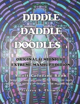 Paperback Diddle Daddle Doodles 1: Original & Midnight Extreme Mashup Edition Book