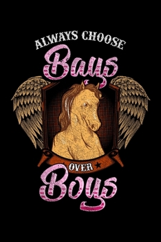 Always Choose Bays Over Boys: Cute & Funny Always Choose Bays Over Boys Horse Riding Pun Blank Composition Notebook for Journaling & Writing (120 Lined Pages, 6" x 9")