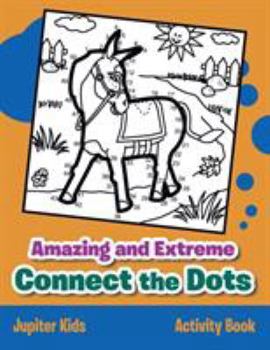Paperback Amazing and Extreme Connect the Dots Activity Book