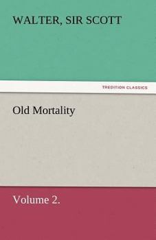 Old Mortality: Vol. II