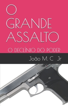 Paperback O Grande Assalto: O Declínio Do Poder [Portuguese] Book