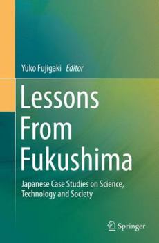 Paperback Lessons from Fukushima: Japanese Case Studies on Science, Technology and Society Book