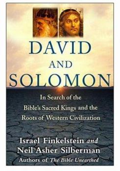 Hardcover David and Solomon: In Search of the Bible's Sacred Kings and the Roots of the Western Tradition Book
