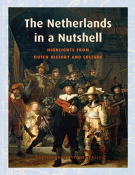 Paperback The Netherlands in a Nutshell: Highlights from Dutch History and Culture Book