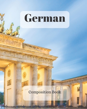 German Composition Book: a college ruled notebook for your exercises, assignments and notes