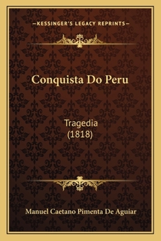 Paperback Conquista Do Peru: Tragedia (1818) Book