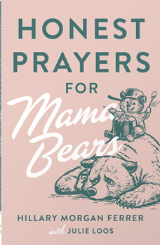 Paperback Honest Prayers for Mama Bears Book