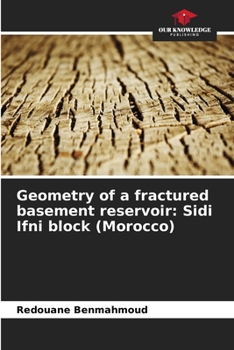 Paperback Geometry of a fractured basement reservoir: Sidi Ifni block (Morocco) Book