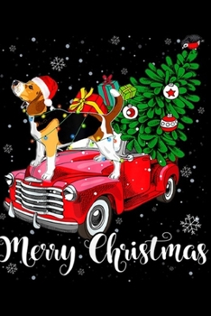 Merry Christmas: Christmas Beagle Dogs Light Ride Red Truck Hat In Snow Xmas Journal/Notebook Blank Lined Ruled 6x9 100 Pages