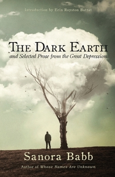 Paperback The Dark Earth and Selected Prose from the Great Depression Book