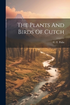 Paperback The Plants And Birds Of Cutch Book