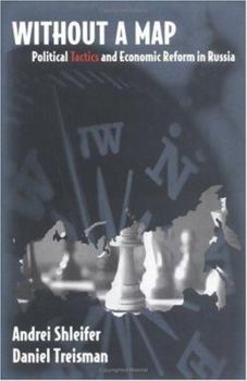 Hardcover Without a Map: Political Tactics and Economic Reform in Russia Book